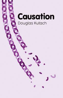 Douglas Kutach - Causation, Inbunden
