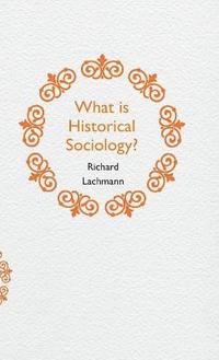 bokomslag What is Historical Sociology?