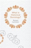 bokomslag What is Historical Sociology?