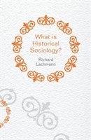 bokomslag What is Historical Sociology?