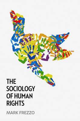 Mark Frezzo - Sociology of Human Rights, Häftad