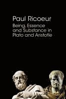 Paul Ricoeur, Paul (Professor Emeritus at the University of Paris X and at the University of Chicago) Ricoeur - Being, Essence and Substance in Plato and Aristotle, Inbunden
