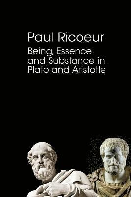 Paul Ricoeur, Paul, Ricoeur - Being, Essence and Substance in Plato and Aristotle, Häftad