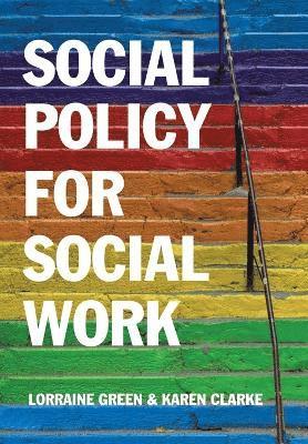 Lorraine Green, Karen Clarke - Social Policy for Social Work, Häftad