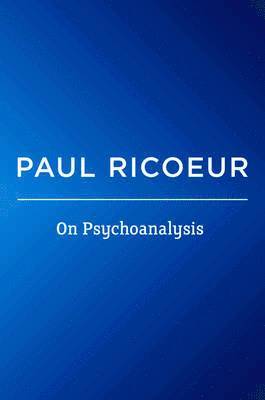 Paul Ricoeur, Paul (Professor Emeritus at the University of Paris X and at the University of Chicago) Ricoeur - On Psychoanalysis, Inbunden