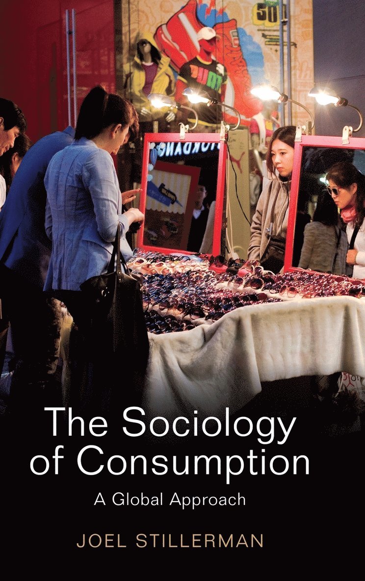 Joel Stillerman - Sociology of Consumption, Inbunden