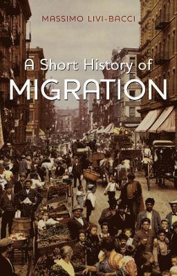 Massimo Livi-Bacci - Short History of Migration, Inbunden