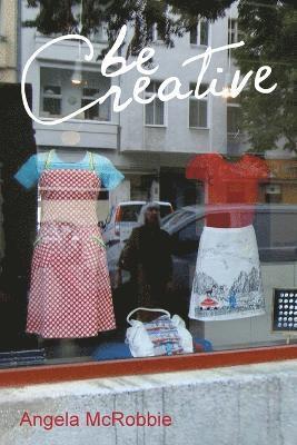 Angela McRobbie - Be Creative, Häftad