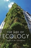 Joachim Radkau, Germany) Radkau, Joachim (Bielefeld University - Age of Ecology, Inbunden