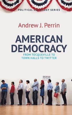 Andrew J. Perrin - American Democracy, Inbunden