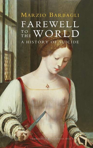 Marzio Barbagli - Farewell to the World, Inbunden