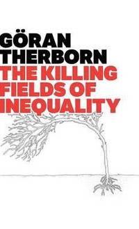 bokomslag The Killing Fields of Inequality