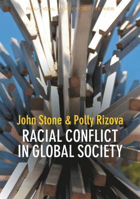 John Stone, Polly Rizova - Racial Conflict in Global Society, Inbunden