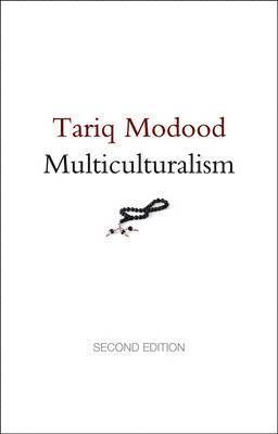 Tariq Modood - Multiculturalism, Inbunden