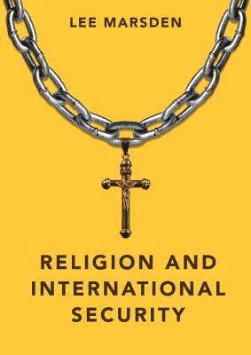 Lee Marsden - Religion and International Security, Inbunden