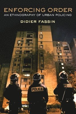 Didier Fassin - Enforcing Order, Häftad