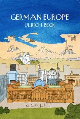 Ulrich Beck - German Europe, Häftad