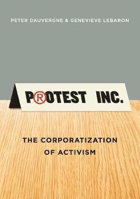 Peter Dauvergne, Genevieve LeBaron - Protest Inc., Häftad