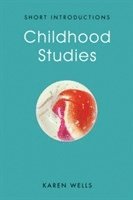 Karen Wells - Childhood Studies, Häftad