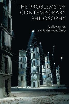 Paul Livingston, Andrew Cutrofello, Paul, Livingston - Problems of Contemporary Philosophy, Häftad