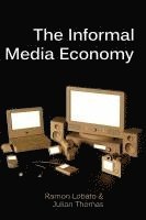 Ramon Lobato, Julian Thomas - Informal Media Economy, Häftad