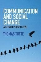 Thomas Tufte - Communication and Social Change, Inbunden