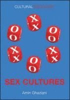 Amin Ghaziani - Sex Cultures, Inbunden