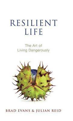 Brad Evans, Julian Reid - Resilient Life, Inbunden