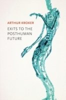 bokomslag Exits to the Posthuman Future