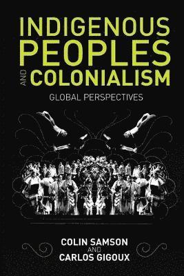 bokomslag Indigenous Peoples and Colonialism