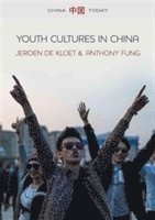 Jeroen de Kloet, Anthony Y. H. Fung - Youth Cultures in China, Inbunden