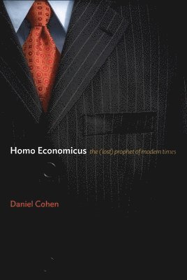 Daniel Cohen - Homo Economicus, Inbunden