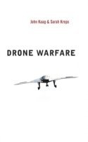 John Kaag, Sarah Kreps - Drone Warfare, Inbunden
