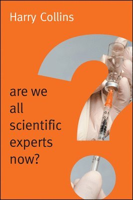 Harry Collins - Are We All Scientific Experts Now?, Häftad