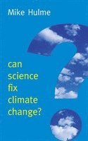 Mike Hulme - Can Science Fix Climate Change?, Häftad