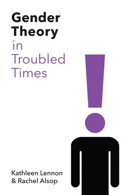 Kathleen Lennon, Rachel Alsop - Gender Theory in Troubled Times, Häftad