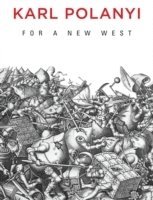 Karl Polanyi - For a New West, Inbunden