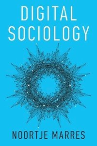 bokomslag Digital Sociology: The Reinvention of Social Research