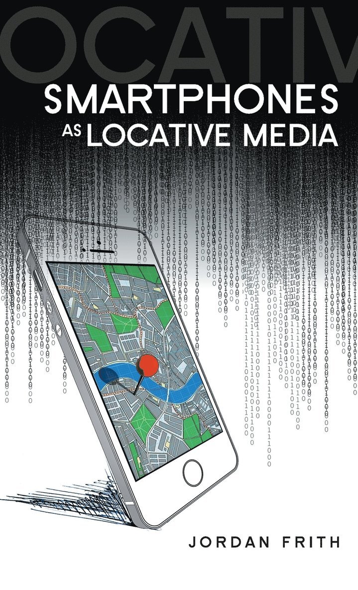 Smartphones as Locative Media 1