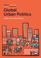 Julie-Anne Boudreau - Global Urban Politics, Inbunden