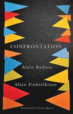 Alain Badiou, Alain Finkielkraut - Confrontation, Inbunden