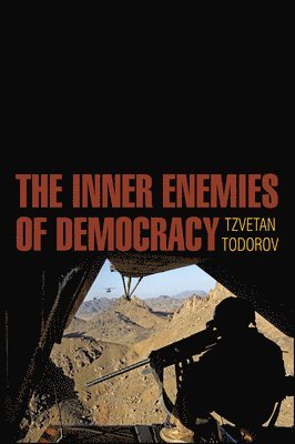 Tzvetan Todorov, Paris) Todorov, Tzvetan ( CNRS - Inner Enemies of Democracy, Inbunden