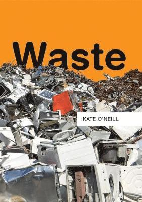 Kate O'Neill - Waste, Inbunden