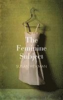 Susan J. Hekman - Feminine Subject, Häftad