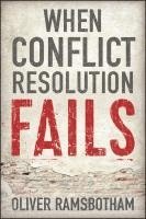 Oliver Ramsbotham - When Conflict Resolution Fails, Häftad