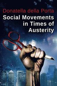 bokomslag Social Movements in Times of Austerity: Bringing Capitalism Back Into Protest Analysis
