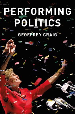 Performing Politics: Media Interviews, Debates and Press Conferences 1