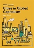 Ugo Rossi - Cities in Global Capitalism, Inbunden