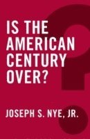bokomslag Is the American Century Over?