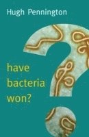 bokomslag Have Bacteria Won?